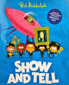 the show and tell book cover with cartoon characters in front of an image of a pink spaceship