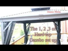 a gazebo with the words the 1, 2 3 off hard top gazebo set up