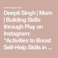 the text reads, deepti singh mom building skills through play on instagram activities to