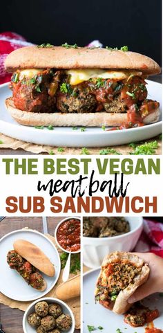 the best vegan meatball sub sandwich is shown in this collage with text overlay