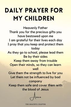 a poem written in black and white with the words, daily prayer for my children