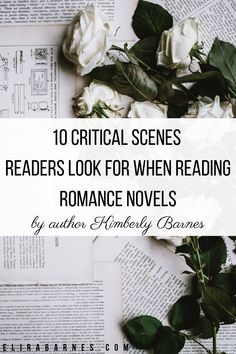 flowers and books with the title 10 crucial scenes readers look for when reading romance novels