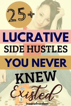 a woman sitting on the ground with her hands behind her head and text that reads 25 lucrative side hustles you never knew