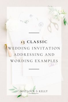 wedding stationery with white flowers and greenery in the background text reads, 15 classic wedding invitation addressing and wording examples