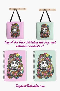 three notebooks with skulls on them and the words day of the dead birthday tote bags and notebooks available at