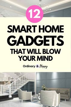 the words smart home gadgets that will blow your mind are in front of a living room