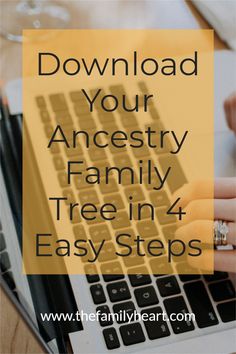 a woman typing on her laptop with the text, how to get started your ancesty family tree in 4 easy steps