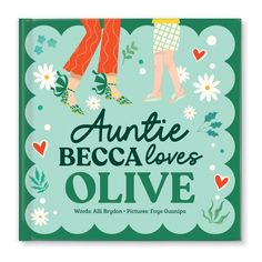 an illustrated book with two women's legs and the title, annie beca loves olive