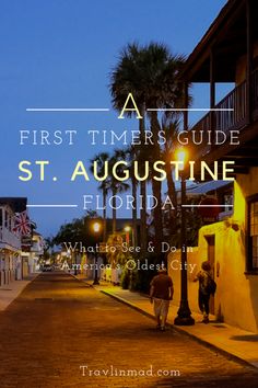 people walking down the street at night with text overlay that reads first timers guide st augustine florida