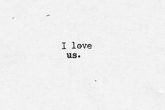 the words i love us written in black ink on white paper