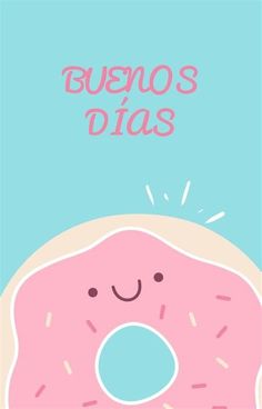 a pink donut with sprinkles and the words benos dias above it