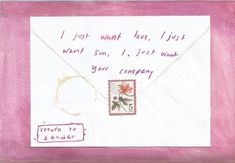 an envelope with a flower on it and the words i just want love, lust, won't so, i just want you company