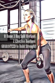 a woman doing squats in the middle of a crossfit area with text that reads at home 3 day split workout 2 effective routine guaranteed to build strength