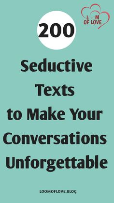 the text reads, 200 seductive texts to make your conversations unforgettable