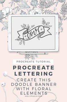 the procreate lettering kit with flowers and headphones