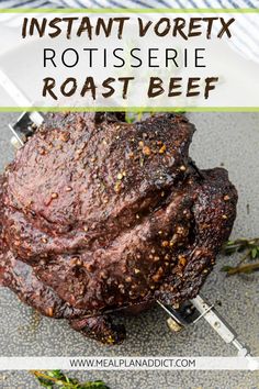 the roast beef is cooked and ready to be eaten with text overlay that reads instant vortex rotissee roast beef