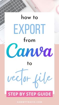 a laptop with the text how to export from canvas to canvas in blue and pink