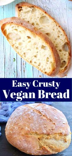 an easy crusty vegan bread is shown in this collage with the title