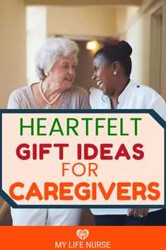 two women talking to each other with the words heart felt gift ideas for caregiverss