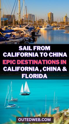 sail from california to china epic destinations in california, china and florida with text overlay