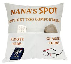 a pillow with two pillows that say, nama's spot don't get to comfortableable and remote here