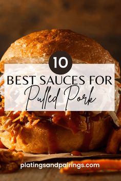 pulled pork sandwich with text overlay that reads 10 best sauces for pulled pork