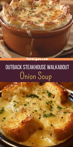 an image of a plate of food with cheese and bread on it that has the words, outback steakhouse walkabout onion soup