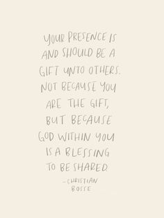 a white wall with a quote on it that says, your presence is and should be gift