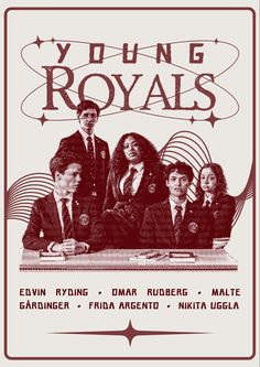 the young royals poster is shown in black and white