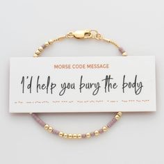 "I'd Help You Bury The Body" Morse Code Bracelet