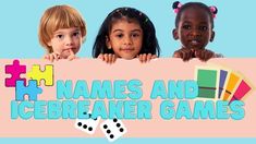 three children holding up a sign that says names and icebreakerers games on it