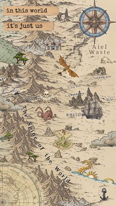 an illustrated map with mountains, trees and birds in the background that says in this world it's just us