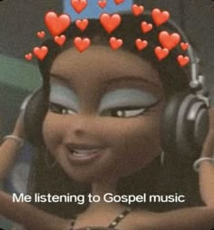 a cartoon character with headphones and hearts on her ears, has the caption me listening to gospel music