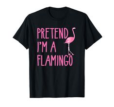 PRICES MAY VARY. Pretend Im a Flamingo funny Shirt with sayings. Cool pink flamingo design top. This is my Halloween costume I'm really a flamingo.Stand be tall and be fabulous. Dont make me put my foot down. Flamingo lover tee for just a girl who loves flamingos.Fun tops. Pretend Im a Flamingo print tee shirts with girly pink summer flamingo bird. Stand tall little darling. Be a flamingo in a flock of pigeons. Be flamazing. I just really like flamingos ok? Lets flamingle.Happy Flamingoween part Flamingos Quote, Fun Tops, My Halloween Costume, Funny Flamingo, Flamingo Design, Flamingo Shirt, Funny Shirt Sayings, Flamingo Print, Cute Shirt