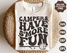 a t - shirt that says campers have more fun on it