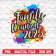 the family reunion flyer with colorful paint splattered on it and an inscription that reads,