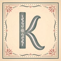 the letter k is decorated with flowers and leaves in an art nouveau style, it appears to be made out of paper