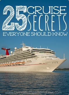 a cruise ship with the words 25 cruise secrets everyone should know