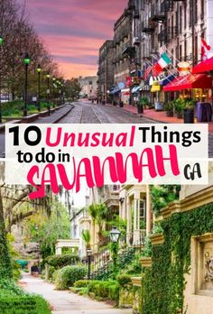 the top ten unusual things to do in savannah, ga