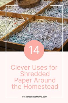 several trays filled with shredded paper and the words clever uses for shredded paper around the homes