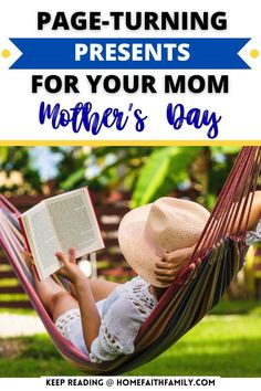 a woman reading a book in a hammock with text overlay that reads page - turning presents for your mom mother's day