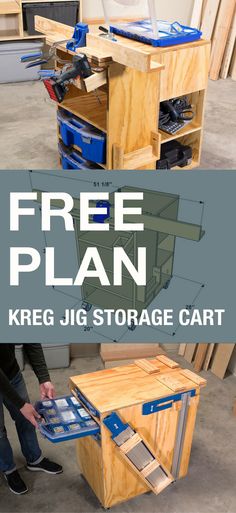 a man working on a workbench with the text free plan kreg jig storage cart