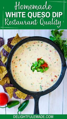 homemade white queso dip with tortilla chips on the side and text overlay that reads homemade white queso dip restaurant quality