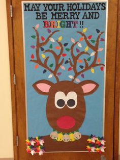 a door decorated to look like a reindeer with the words, may your holidays be merry and bright