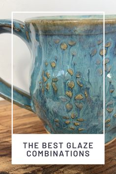 the best glaze combinations to use in your coffee mugs and other ceramic items