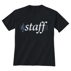 a black t - shirt with the word staff written in white on it, and music notes