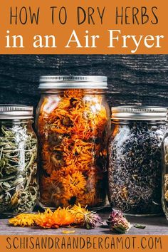 jars filled with dried herbs and the words how to dry herbs in an air fryer