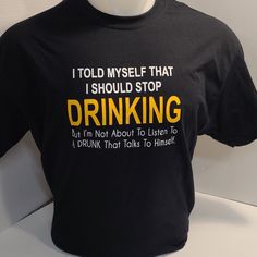 Funny Drinking Tee Shirt. Gildan Brand New 100% Cotton. Gets Many Laughs Funny Black Slogan Top, Funny Black Tops With Slogan, Funny Black Screen Printed Top, Funny Black Screen Print Top, Funny Black Crew Neck Top, Funny Black Shirt With Letter Print, Funny Black Crew Neck Shirt, Funny Short Sleeve Black Top, Funny Black Shirt With Screen Print