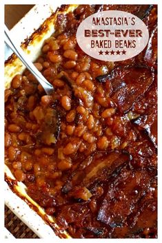 baked beans in a white casserole dish with a spoon on top and the words anatassia's best - ever baked beans above it