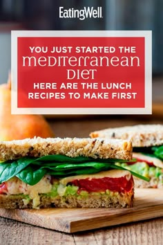 a sandwich on a cutting board with the words you just started the mediterranean diet here are the lunch recipes to make first